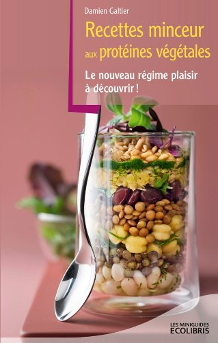 Recettes minceur aux protéines végétales : le nouveau régime plaisir à découvrir !