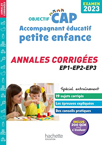 CAP accompagnant éducatif petite enfance : annales corrigées EP1, EP2, EP3 : examen 2023