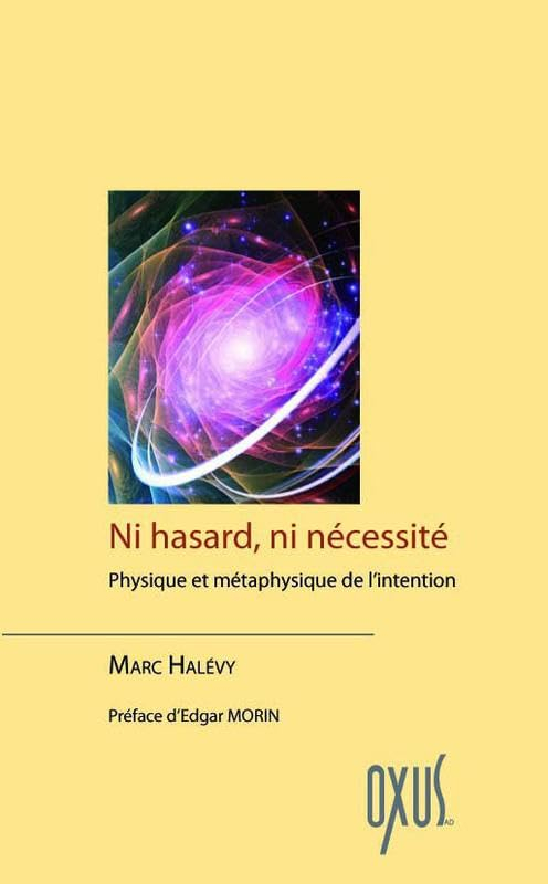 Ni hasard, ni nécessité : physique et métaphysique de l'intention