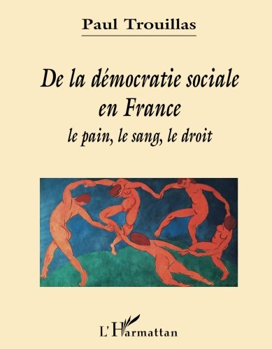 De la démocratie sociale en France : le pain, le sang, le droit