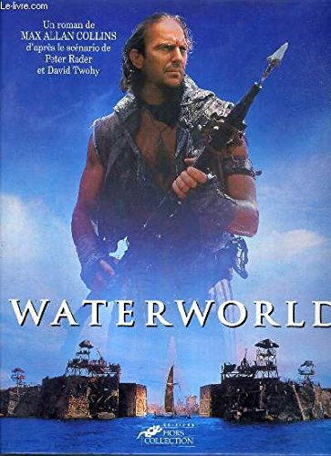 Waterworld, album du film : d'après le scénario de Peter Rader et David Twohy