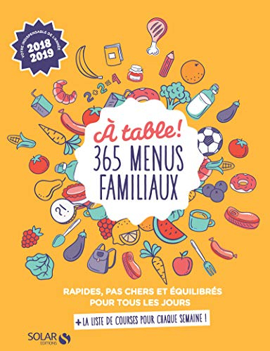 A table ! 365 menus familiaux : rapides, pas chers et équilibrés pour tous les jours : + la liste de