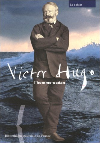 Victor Hugo, l'homme océan