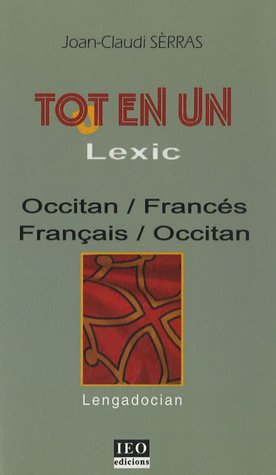 Tout en un : lexic occitan-francés, francés-occitan : lengadocian
