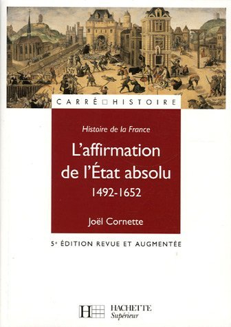 Histoire de la France. Vol. 3. L'affirmation de l'Etat absolu : 1492-1652
