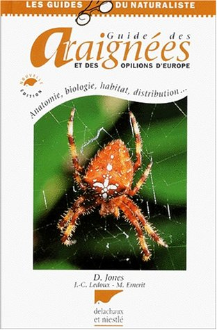 Guide des araignées et des opilions d'Europe : anatomie, biologiste, habitat, distribution...