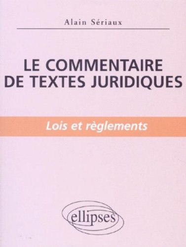 Le commentaire de textes juridiques : lois et règlements