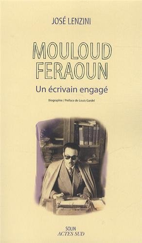 Mouloud Feraoun : un écrivain engagé : biographie