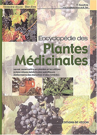 Encyclopédie des plantes médicinales : savoir reconnaitre les plantes et les utiliser, préparations 