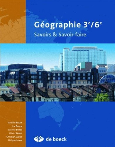 Géographie 3e-6e : savoirs et savoir-faire