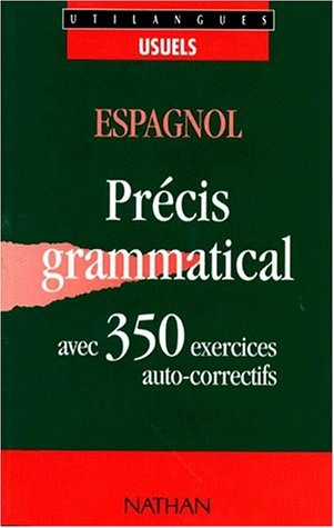 Espagnol, 350 exercices : avec précis grammatical et corrigés