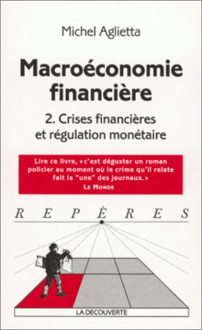 Macroéconomie financière. Vol. 2. Crises financières et régulation monétaire