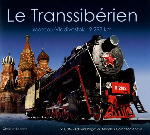 Le Transsibérien : Moscou-Vladivostok, 9.298 km