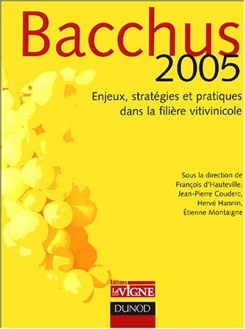 Bacchus 2005 : enjeux, stratégies et pratiques dans la filière vitivinicole