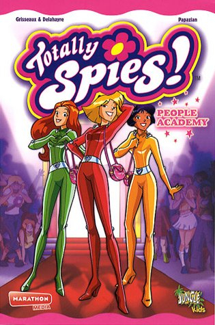 Totally Spies !. Vol. 1. People academy