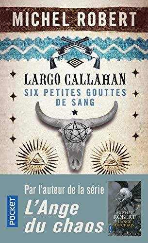 Largo Callahan : six petites gouttes de sang. Vol. 1