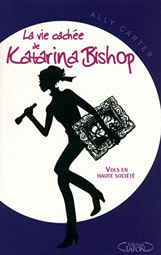 La vie cachée de Katarina Bishop. Vol. 1. Vols en haute société