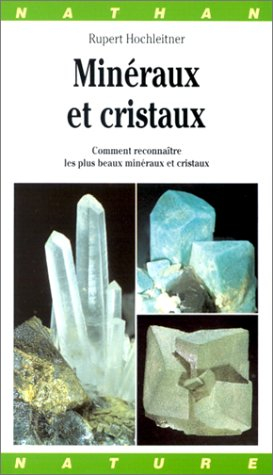 Minéraux et cristaux : comment reconnaître les plus beaux minéraux et cristaux