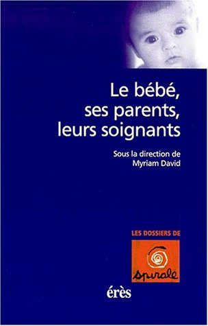 Le bébé, ses parents, leurs soignants