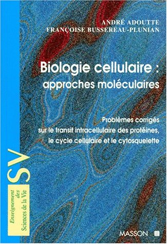 Biologie cellulaire : approches moléculaires