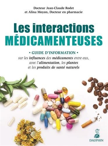 Les interactions médicamenteuses : guide d'information sur les influences des médicaments entre eux,