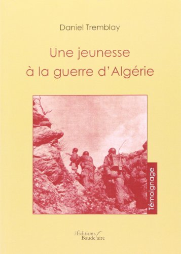 Une Jeunesse a la Guerre d'Algérie