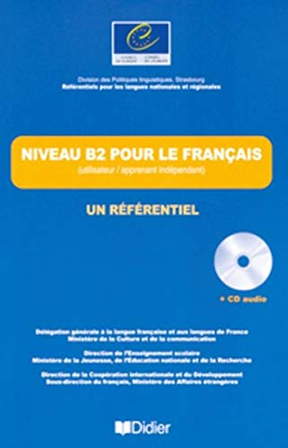 Niveau B2 pour le français, un référentiel : utilisateur-apprenant indépendant