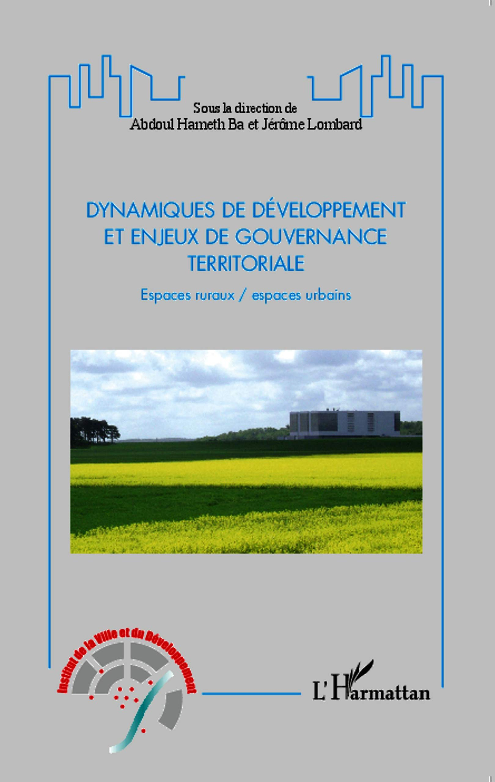 Dynamiques de développement et enjeux de gouvernance territoriale : espaces ruraux, espaces urbains
