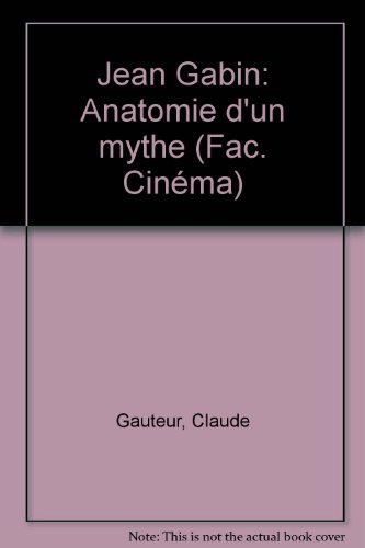 Jean Gabin : anatomie d'un mythe