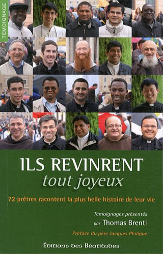 Ils revinrent tout joyeux : 72 prêtres racontent la plus belle histoire de leur vie