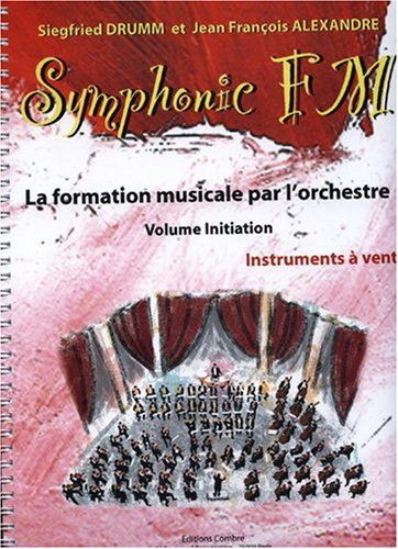 Symphonic FM - Vol. Initiation : Elève : Instruments à vent