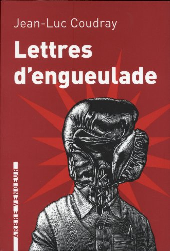 Lettres d'engueulade : un guide littéraire