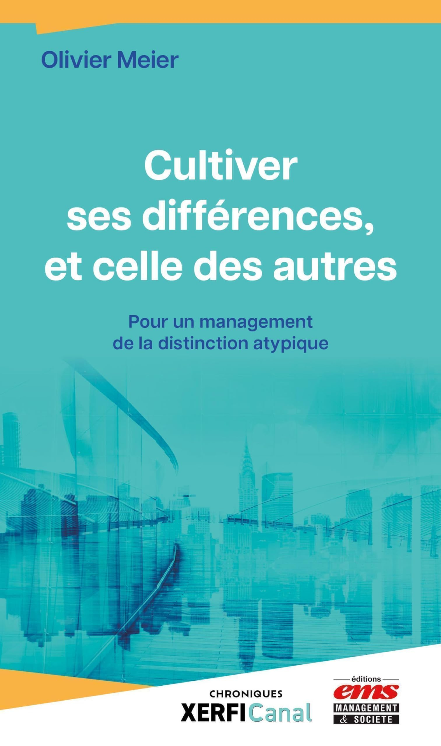Cultiver ses différences, et celles des autres : pour un management de la distinction atypique