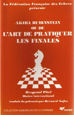 akiba rubinstein ou de l'art de pratiquer les finales (joueurs d'échecs confirmés)