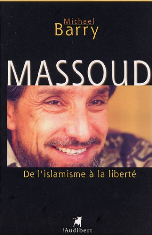 Massoud : de l'islamisme à la liberté