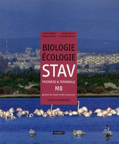 Biologie écologie première & terminale STAV : M8, gestion du vivant et des ressources : cours et exe