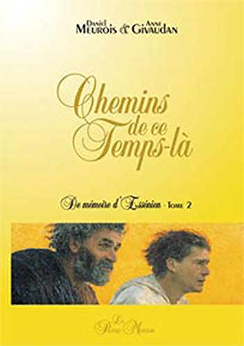 De mémoire d'Essénien. Vol. 2. Chemins de ce temps-là