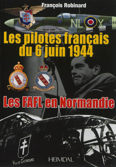 Les pilotes français du 6 juin 1944 : les FAFL en Normandie