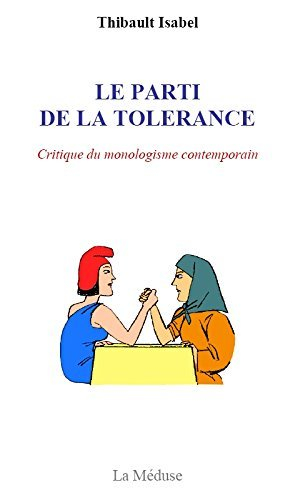 Le parti de la tolérance : critique du monologisme contemporain