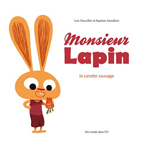 Monsieur Lapin. Vol. 1. La carotte sauvage