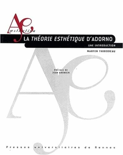 La théorie esthétique d'Adorno : une introduction