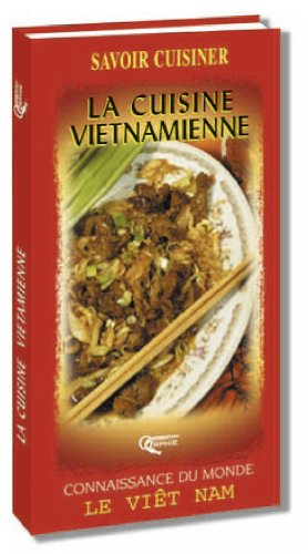 La cuisine vietnamienne : connaissance du monde le Viêt Nam