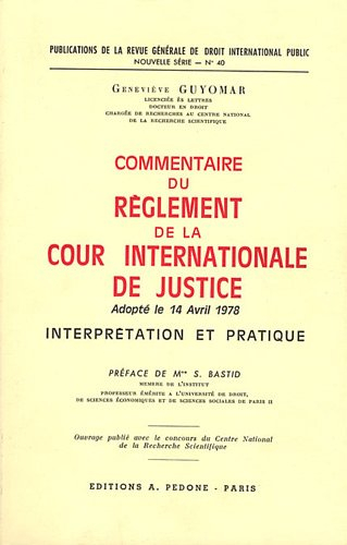 Commentaire du règlement de la Cour internationale de justice : Adopté le 14 avril 1978. Interprétat