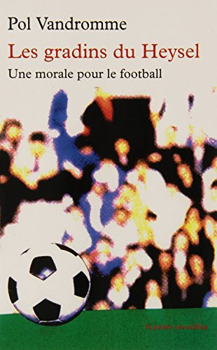 Les gradins du Heysel : une morale pour le football