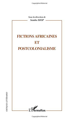 Fictions africaines et postcolonialisme