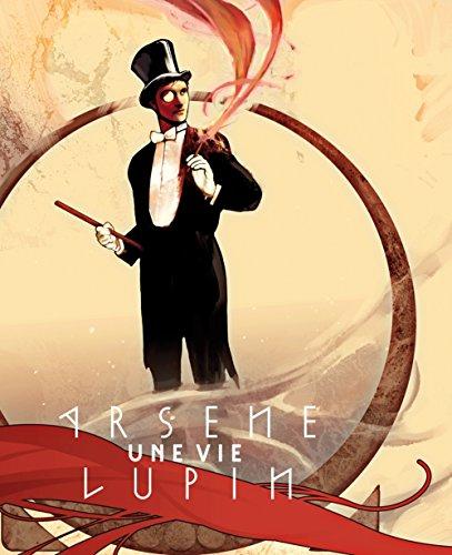 Arsène Lupin : une vie