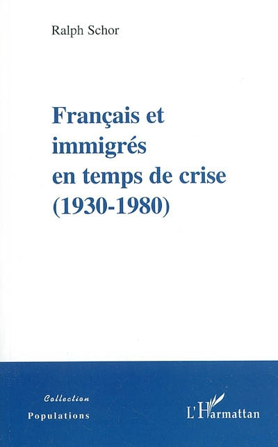 Français et immigrés en temps de crise : 1930-1980