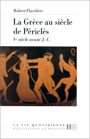 La Grèce au siècle de Périclès