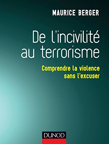De l'incivilité au terrorisme : comprendre la violence sans l'excuser