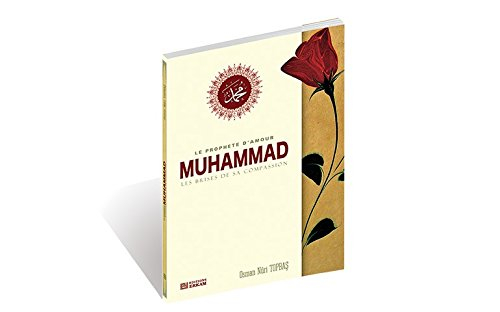 le prophète d'amour muhammad : les brises de sa compassion